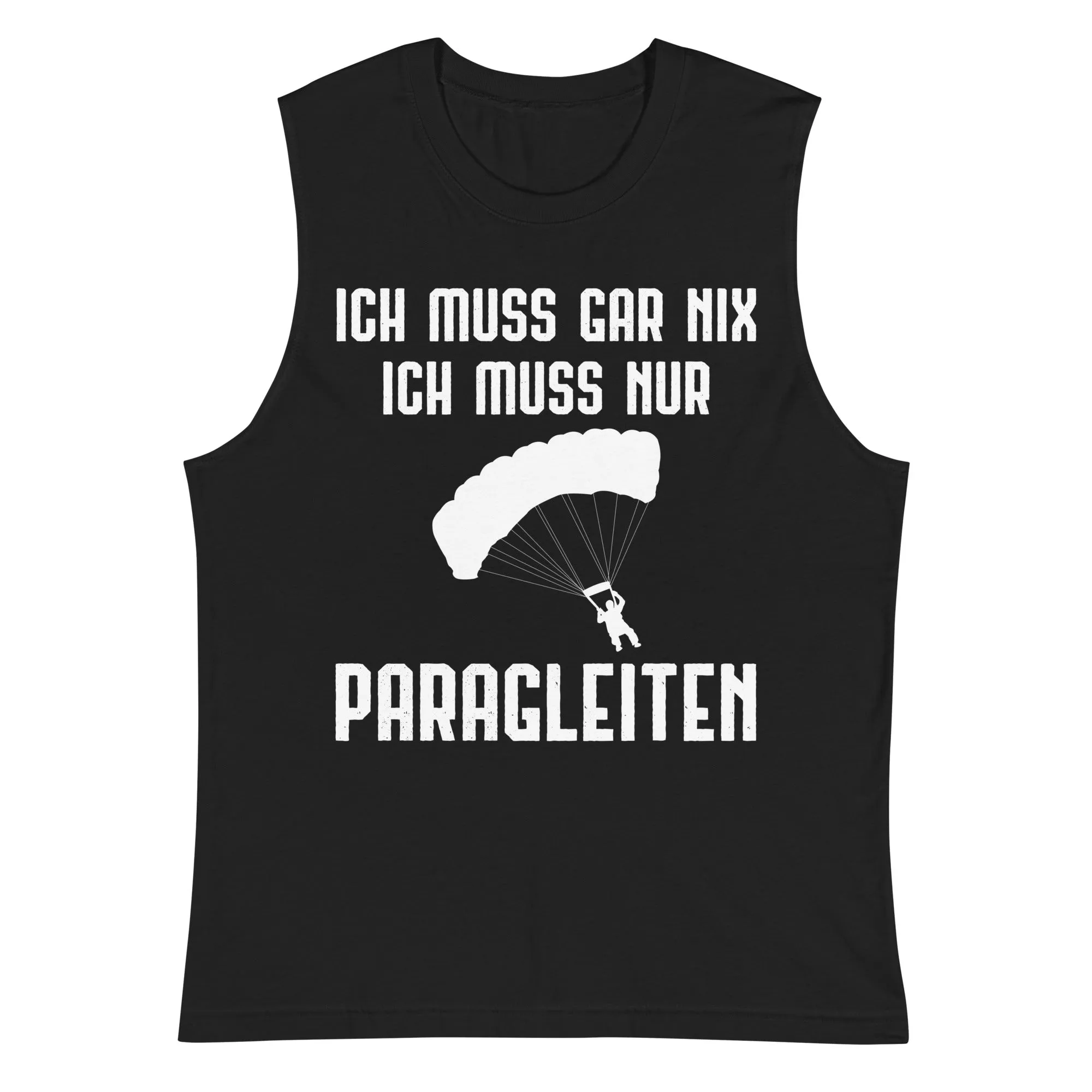 Ich Muss Gar Nix Ich Muss Nur Paragleiten - Muskelshirt (Unisex)