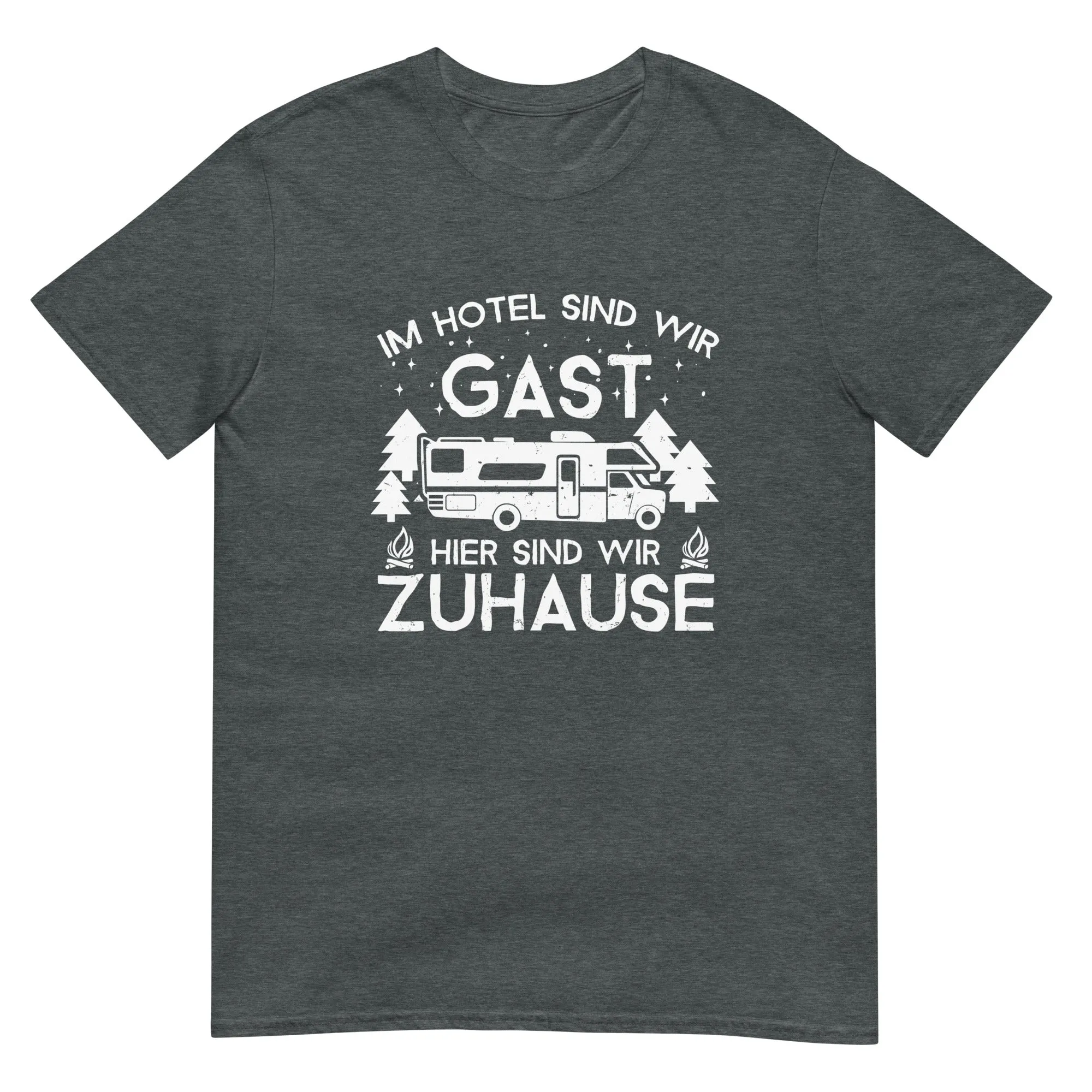 Im Hotel zu Gast - Hier zuhause - T-Shirt (Unisex)