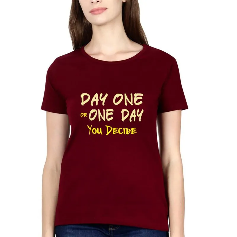 Swag Swami Women's Day One Or One Day You Decide Cycling Motivation T-Shirt